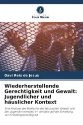 Wiederherstellende Gerechtigkeit und Gewalt: Jugendlicher und häuslicher Kontext