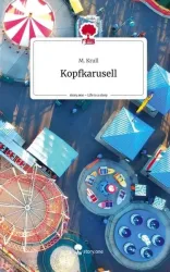 Kopfkarusell. Life is a Story - story.one