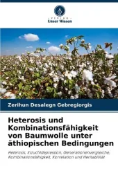 Heterosis und Kombinationsfähigkeit von Baumwolle unter äthiopischen Bedingungen
