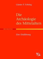 Die Archäologie des Mittelalters