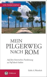Via Francigena - Mein Pilgerweg nach Rom
