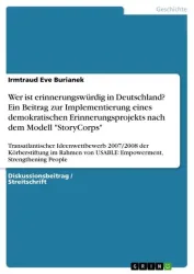 Wer ist erinnerungswürdig in Deutschland? Ein Beitrag zur Implementierung eines demokratischen Erinnerungsprojekts nach dem Modell 