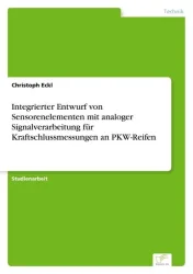 Integrierter Entwurf von Sensorenelementen mit analoger Signalverarbeitung für Kraftschlussmessungen an PKW-Reifen