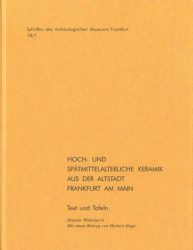 Hoch- und spätmittelalterliche Keramik aus der Altstadt Frankfurt am Main
