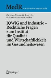 IQWiG und Industrie Rechtliche Fragen zum Institut für Qualität und Wirtschaftlichkeit im Gesundheitswesen